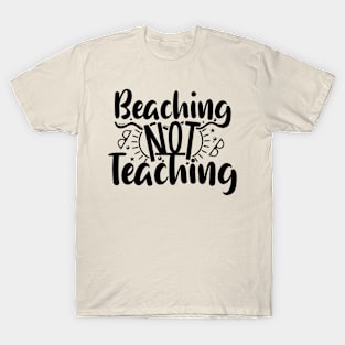 Summer Teacher Gifts, Beaching Not Teaching, Teacher Summer Outfits, End of the Year Teacher Gifts T-Shirt